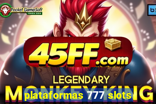 plataformas 777 slots